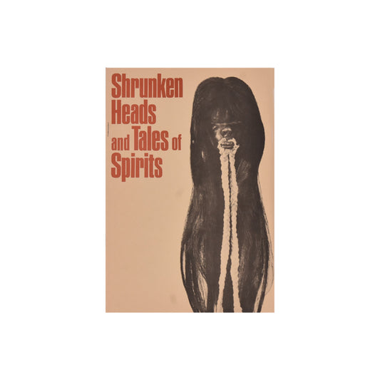 Shrunken Heads and Tales of Spirits